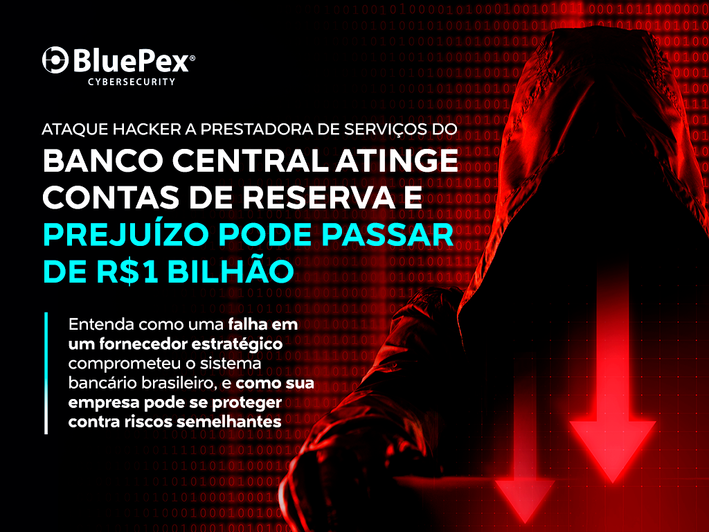 Ataque Hacker a prestadora de serviços do Banco Central atinge contas de reserva e prejuízo pode passar de R$ 1 bilhão.